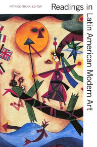 Title: Readings in Latin American Modern Art / Edition 1, Author: Patrick Frank