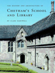 Title: The History and Architecture of Chetham's School and Library, Author: Clare Hartwell