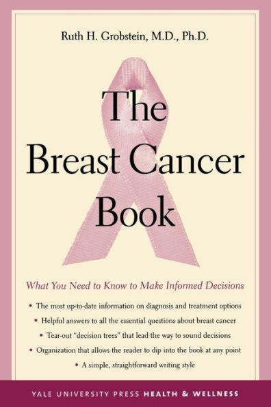 The Breast Cancer Book: What You Need to Know Make Informed Decisions