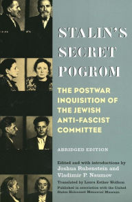 Title: Stalin's Secret Pogrom: The Postwar Inquisition of the Jewish Anti-Fascist Committee, Author: Joshua Rubenstein