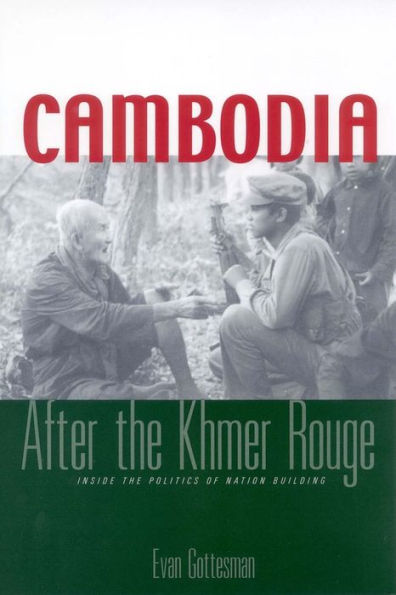 Cambodia After the Khmer Rouge: Inside the Politics of Nation Building