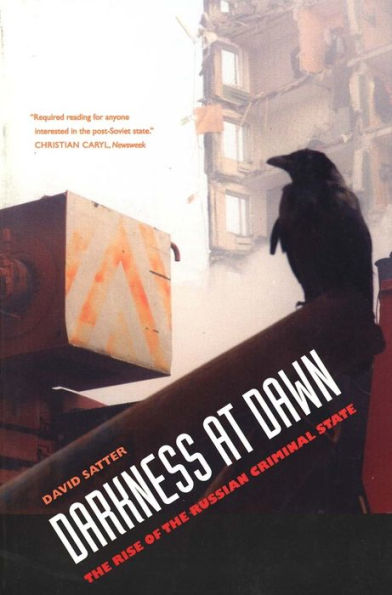 Darkness at Dawn: The Rise of the Russian Criminal State / Edition 1
