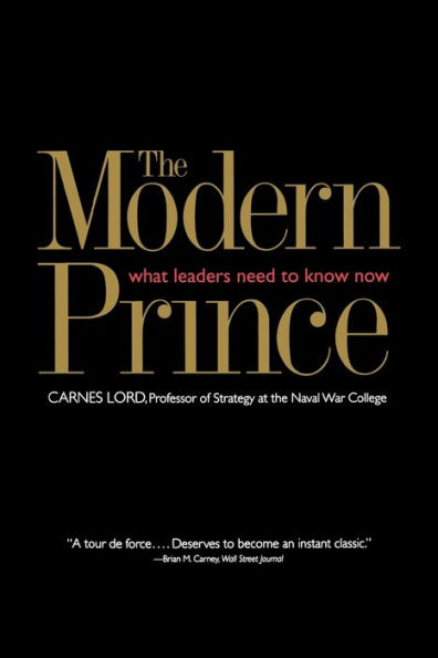 The Modern Prince: What Leaders Need to Know Now / Edition 1