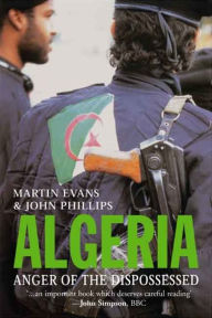 Title: Algeria: Anger of the Dispossessed, Author: Martin Evans