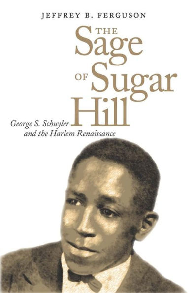 the Sage of Sugar Hill: George S. Schuyler and Harlem Renaissance