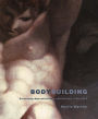 Bodybuilding: Reforming Masculinities in British Art 1750-1810 / Edition 1
