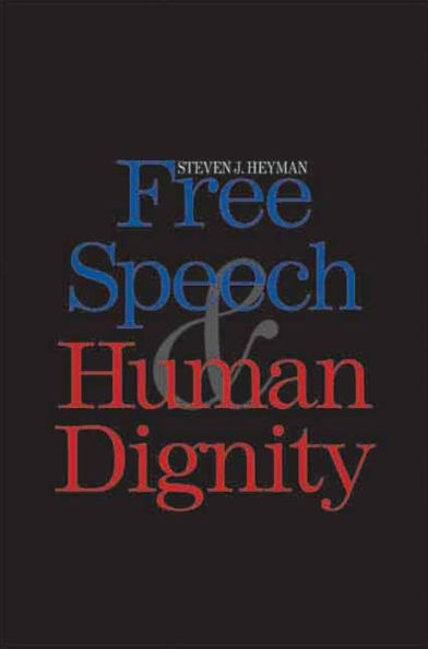 Free Speech and Human Dignity / Edition 1