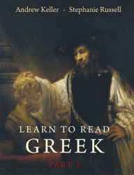 Title: Learn to Read Greek: Textbook, Part 1, Author: Andrew Keller