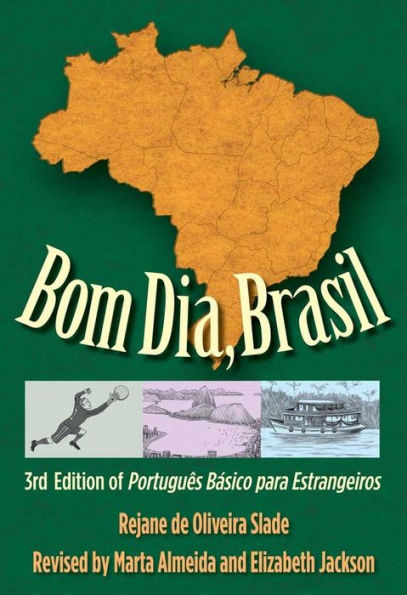 Bom Dia, Brasil: 3rd Edition of Português Básico para Estrangeiros / Edition 3