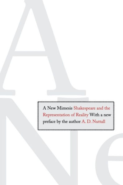 A New Mimesis: Shakespeare and the Representation of Reality