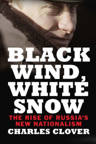 Ebook download gratis Black Wind, White Snow: The Rise of Russia's New Nationalism by Charles Clover