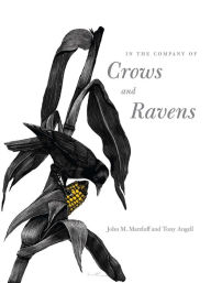 Title: In the Company of Crows and Ravens, Author: John M. Marzluff