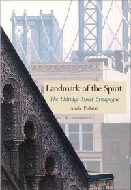 Title: Landmark of the Spirit: The Eldridge Street Synagogue, Author: Annie Polland