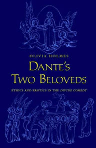 Title: Dante's Two Beloveds: Ethics and Erotics in the 