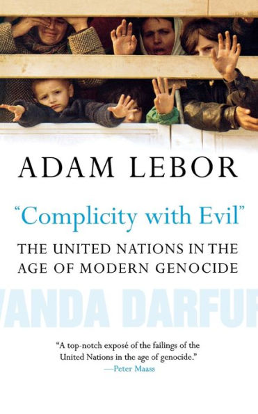 "Complicity with Evil": the United Nations Age of Modern Genocide