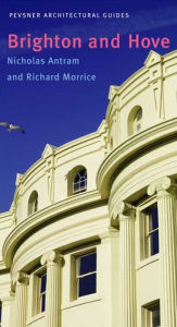 Title: Brighton and Hove: Pevsner City Guide, Author: Nicholas Antram