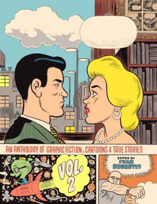 An Anthology Of Graphic Fiction Cartoons And True Stories Volume 2 By Ivan Brunetti 9780300126716 Hardcover Barnes Noble
