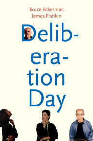 Title: Deliberation Day, Author: Bruce Ackerman