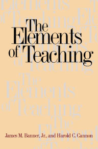 Title: The Elements of Teaching, Author: James M. Banner