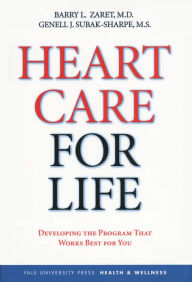 Title: Heart Care for Life: Developing the Program That Works Best for You, Author: Barry L. Zaret