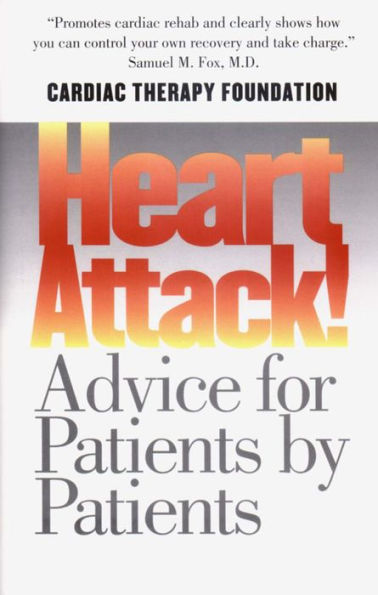 Heart Attack!: Advice for Patients by Patients