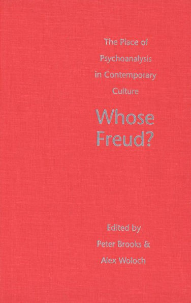 Whose Freud?: The Place of Psychoanalysis in Contemporary Culture