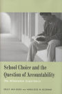 School Choice and the Question of Accountability: The Milwaukee Experience