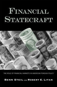Title: Financial Statecraft: The Role of Financial Markets in American Foreign Policy, Author: Benn Steil