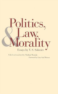 Title: Politics, Law, and Morality: Essays by V.S. Soloviev, Author: Vladimir Soloviev