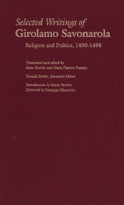 Title: Selected Writings of Girolamo Savonarola: Religion and Politics, 1490-1498, Author: Girolamo Savonarola