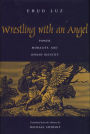 Wrestling with an Angel: Power, Morality, and Jewish Identity