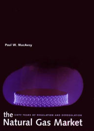 Title: The Natural Gas Market: Sixty Years of Regulation and Deregulation, Author: Paul W. MacAvoy