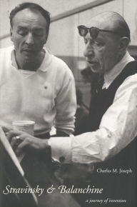 Title: Stravinsky and Balanchine: A Journey of Invention, Author: Charles M. Joseph