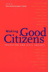 Title: Making Good Citizens: Education and Civil Society, Author: Diane Ravitch