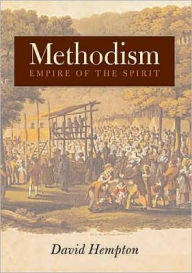 Title: Methodism: Empire of the Spirit, Author: David Hempton