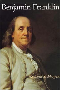 Title: Benjamin Franklin, Author: Edmund Morgan