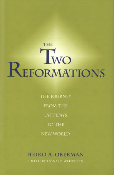 The Two Reformations: The Journey from the Last Days to the New World