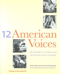 Title: Twelve American Voices: An Authentic Listening and Integrated-Skills Textbook, Author: Maurice Cogan Hauck