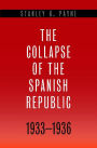 The Collapse of the Spanish Republic, 1933-1936: Origins of the Civil War