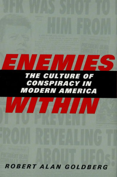 Enemies Within: The Culture of Conspiracy in Modern America