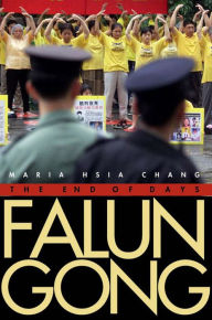Title: Falun Gong: The End of Days, Author: Maria Hsia Chang