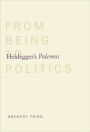 Heidegger's Polemos: From Being to Politics