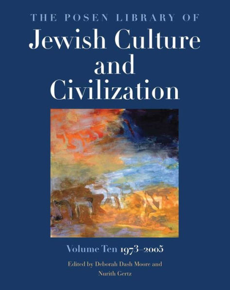 The Posen Library of Jewish Culture and Civilization, Volume 10: 1973-2005
