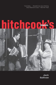 Title: Hitchcock's Music, Author: Jack Sullivan