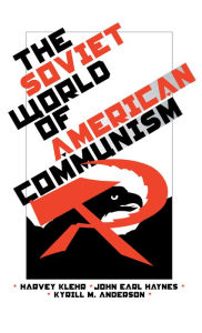 Title: The Soviet World of American Communism, Author: Harvey Klehr