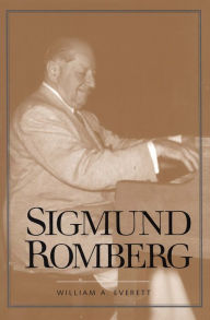 Title: Sigmund Romberg, Author: William A. Everett