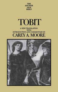 Title: Tobit (Anchor Yale Bible Commentary Series), Author: Carey A. Moore