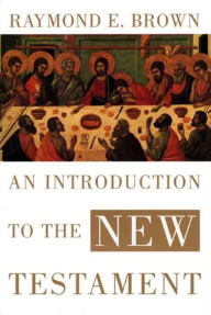 Title: An Introduction to the New Testament, Author: Raymond E. Brown