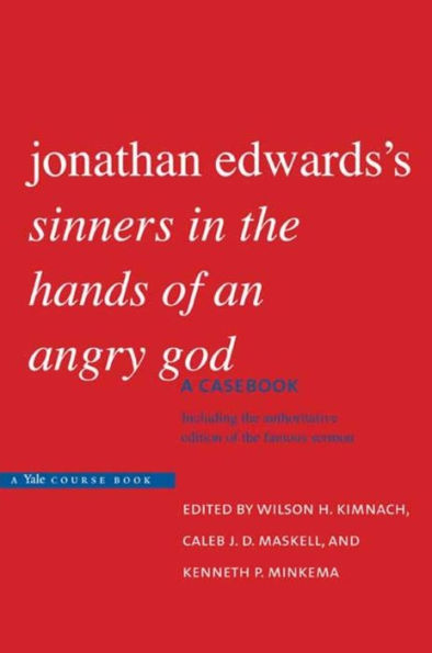 Jonathan Edwards's "Sinners in the Hands of an Angry God": A Casebook
