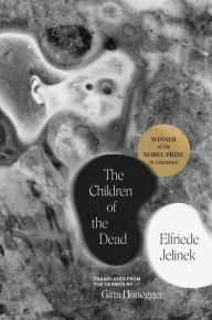 Free book layout download The Children of the Dead 9780300142150 by Elfriede Jelinek, Gitta Honegger in English PDB PDF